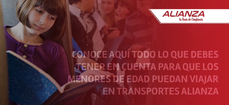 Conoce aquí todo lo que debes tener en cuenta para que los menores de edad puedan viajar en Transportes Alianza